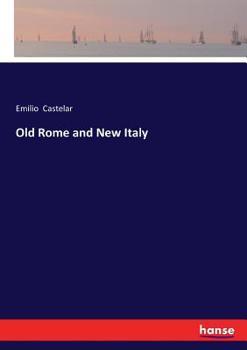 Paperback Old Rome and New Italy Book