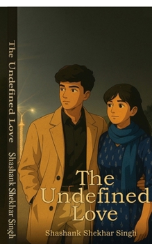 The Undefined Love: What love makes of a silent soul