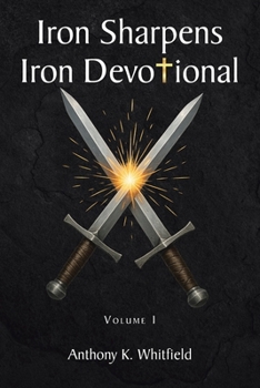 Paperback Iron Sharpens Iron Devotional: Volume I Book