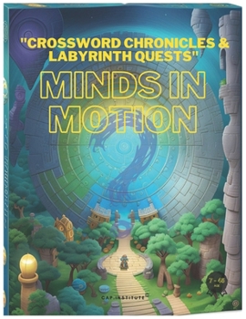 Paperback Crossword Chronicles & Labyrinth Quests: Minds in Motion Book