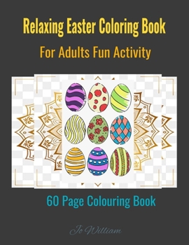 Paperback Fun & Detressing Adult Happy Easter Coloring Book Featuring Adorable Beautiful Easter Eggs, Easter Egg Designs, Easter Gift, Spring Holiday Travel Act Book