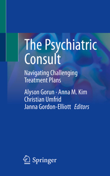 Paperback The Psychiatric Consult: Navigating Challenging Treatment Plans Book
