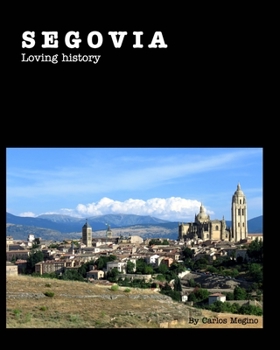 Paperback Segovia: Loving History Book