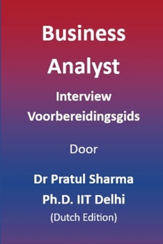 Business Analyst Interview Voorbereidingsgids: Dutch Edition