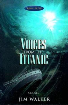 Voices from the Titanic (Mysteries in Time Series/Jim Walker) - Book  of the Mysteries in Time