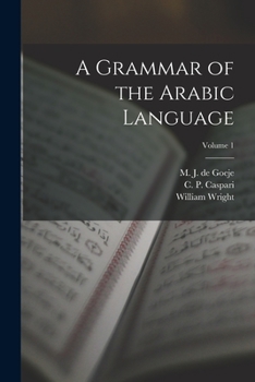 Paperback A Grammar of the Arabic Language; Volume 1 Book