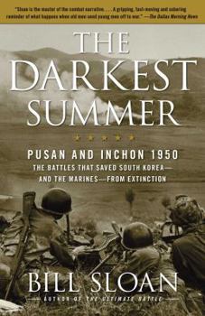 Paperback The Darkest Summer: Pusan and Inchon 1950: The Battles That Saved South Korea--And the Marines--From Extinction Book