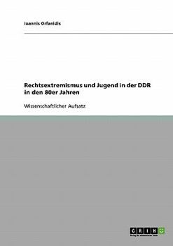 Paperback Rechtsextremismus und Jugend in der DDR in den 80er Jahren [German] Book