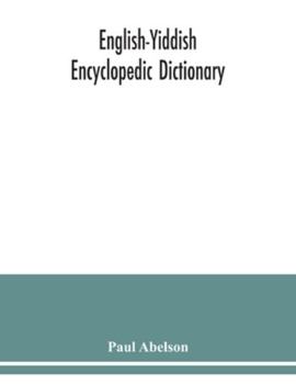 Paperback English-Yiddish encyclopedic dictionary; a complete lexicon and work of reference in all departments of knowledge. Prepared under the editorship of Pa Book