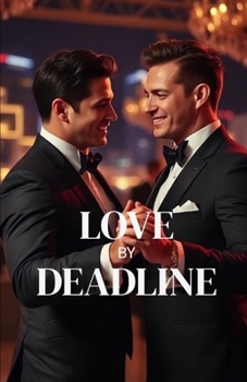 Love by Deadline: An Enemies-to-Lovers Workplace Romantic Comedy Set in New York’s High-Stakes Magazine Industry (MM Romance) (Unscripted Hearts)