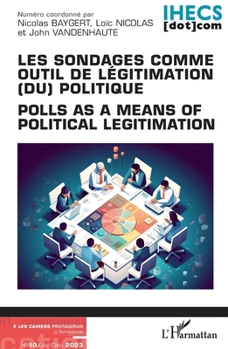 Les sondages comme outil de légitimation (du) politique: Polls as a means of political legitimation (French Edition)
