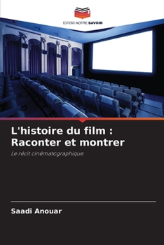 Paperback L'histoire du film: Raconter et montrer [French] Book