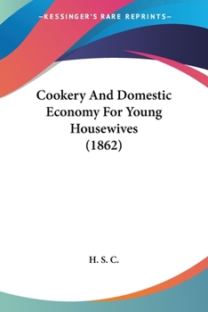 Paperback Cookery And Domestic Economy For Young Housewives (1862) Book