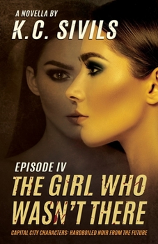 Paperback The Girl Who Wasn't There: Capital City Characters: Episode IV Book