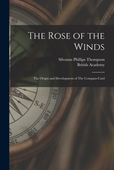 Paperback The Rose of the Winds: The Origin and Development of The Compass-card Book