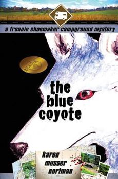 The Blue Coyote: The Frannie Shoemaker Campground Mysteries - Book #2 of the Frannie Shoemaker Campground Mysteries