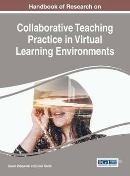 Hardcover Handbook of Research on Collaborative Teaching Practice in Virtual Learning Environments Book