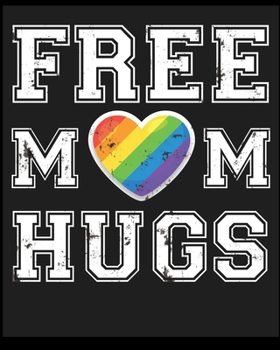 Paperback Free Mom Hugs: Lined Notebook Journal Diary, Composition Book, Journal, Doodling, Sketching, Notes, Gift for Birthday, Halloween, Chr Book