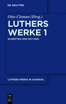 Hardcover Luthers Werke in Auswahl, Erster Band, Schriften von 1517-1520 [German] Book