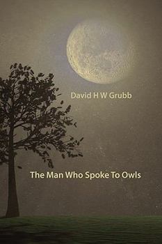 Paperback The Man Who Spoke To Owls Book