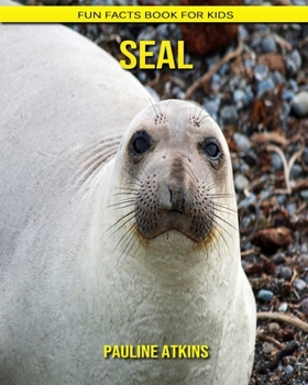 Seal: Fun Facts Book for Kids