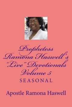 Paperback Prophetess Ramona Haswell's "Live" Devotionals - Volume 5: Seasonal Book