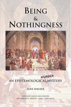 Paperback Being and Nothingness: An Epistemological Murder Mystery Book