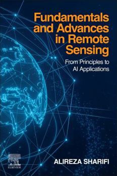 Paperback Fundamentals and Advances in Remote Sensing: From Principles to AI Applications Book