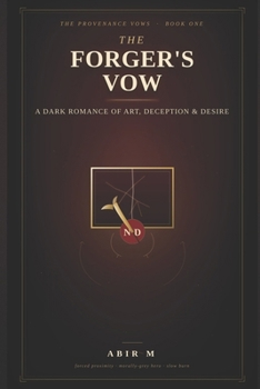 The Forger's Vow: A Dark Romance of Art, Deception & Desire (The Provenance Vows)