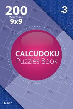 Paperback Calcudoku - 200 Master Puzzles 9x9 (Volume 3) Book