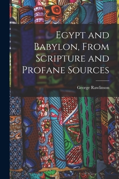 Paperback Egypt and Babylon, From Scripture and Profane Sources Book
