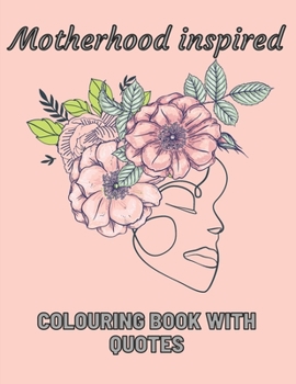 Paperback Motherhood Inspired Colouring Book With Quotes Book