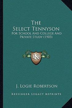 The Select Tennyson for School and College and Private Study