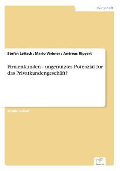 Paperback Firmenkunden - ungenutztes Potenzial für das Privatkundengeschäft? [German] Book
