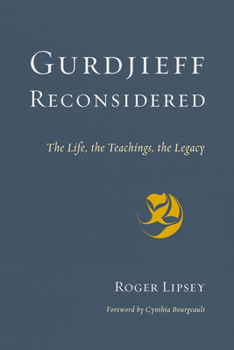Paperback Gurdjieff Reconsidered: The Life, the Teachings, the Legacy Book
