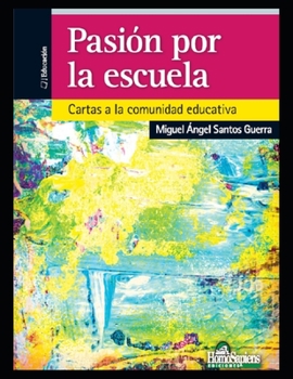 Paperback Pasión por la escuela: Cartas a la comunidad educativa [Spanish] Book