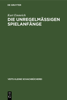 Hardcover Die Unregelmässigen Spielanfänge [German] Book
