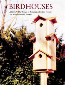 Paperback Birdhouses: A Step-By-Step Guide to Building Attractive Homes for Your Feathered Friends Book