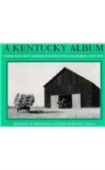 Hardcover A Kentucky Album: Farm Security Administration Photographs, 1935-1943 Book