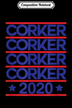 Paperback Composition Notebook: Corker 2020 USA Republican Party Campaign President Election Journal/Notebook Blank Lined Ruled 6x9 100 Pages Book