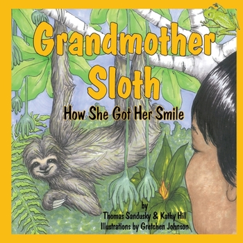 Paperback Grandmother Sloth, How She Got Her Smile Book