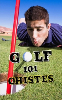 Paperback Golf 101 Chistes: Libro Golf [Spanish] Book