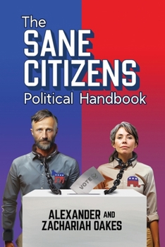 The Sane Citizens Political Handbook