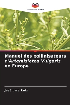 Manuel des pollinisateurs d'Artemisietea Vulgaris en Europe (French Edition)