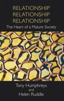 Paperback Relationship, Relationship, Relationship: The Heart of a Mature Society Book