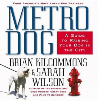 Hardcover Metro Dog: A Guide to Raising Your Dog in the City Book