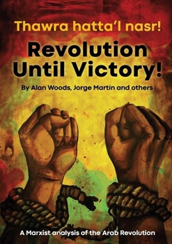 Paperback Revolution Until Victory!: A Marxist Analysis of the Arab Revolution Book