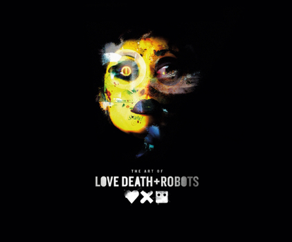 Hardcover The Art of Love, Death + Robots Book