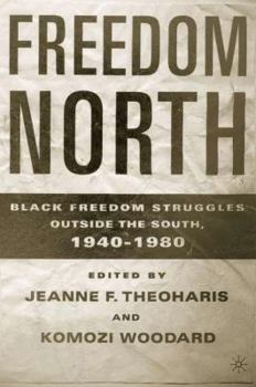Paperback Freedom North: Black Freedom Struggles Outside the South, 1940-1980 Book