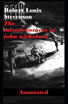 Paperback The Misadventures of John Nicholson Annotated Book